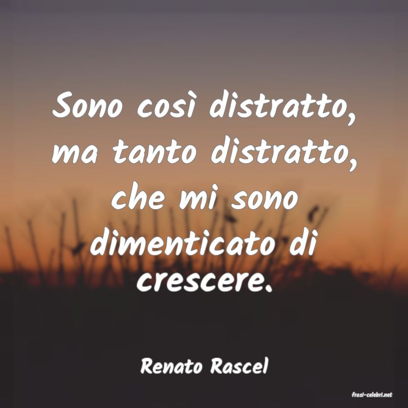 frasi di Renato Rascel