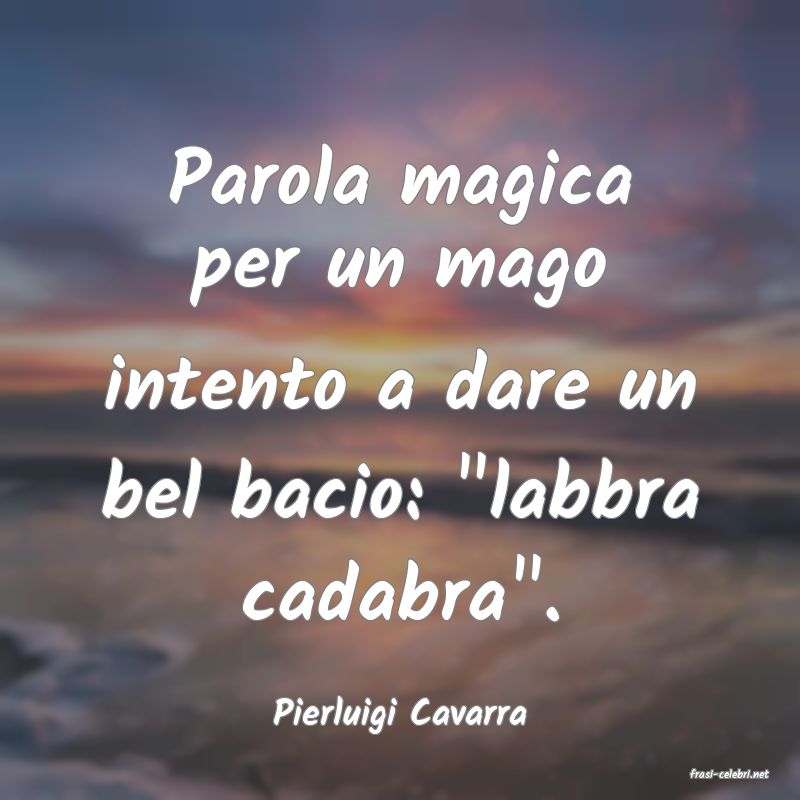 frasi di Pierluigi Cavarra