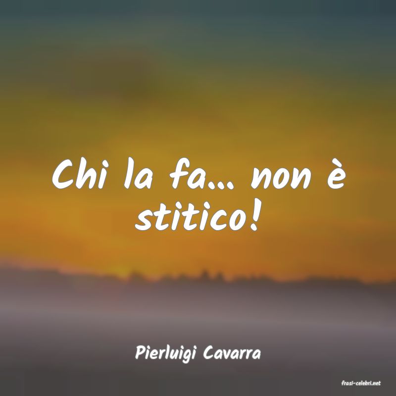 frasi di Pierluigi Cavarra