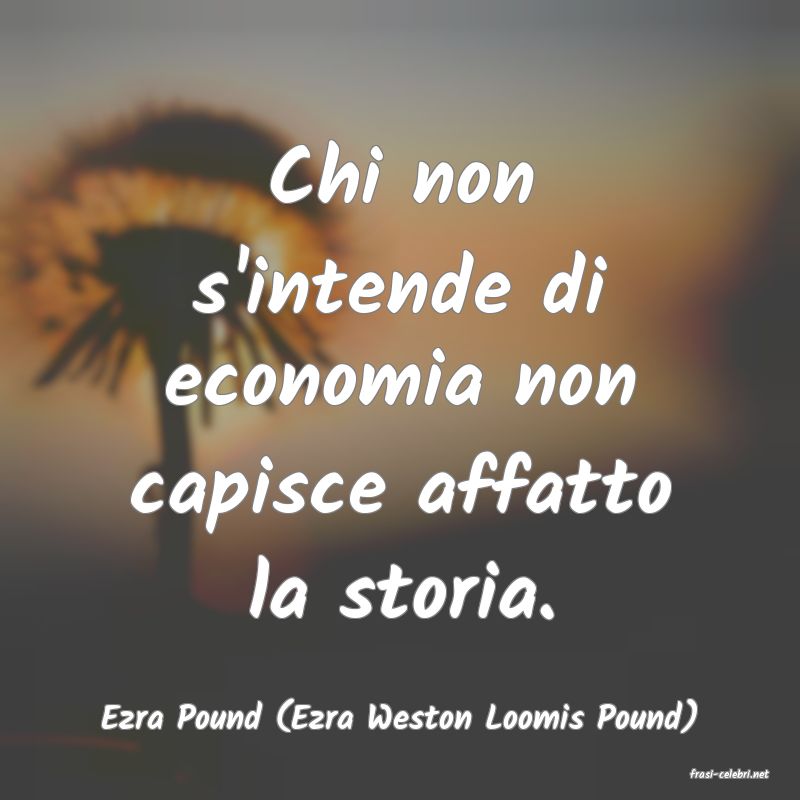 frasi di Ezra Pound (Ezra Weston Loomis Pound)