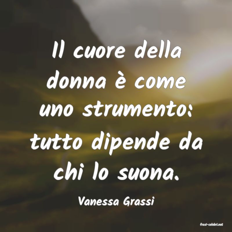 frasi di  Vanessa Grassi
