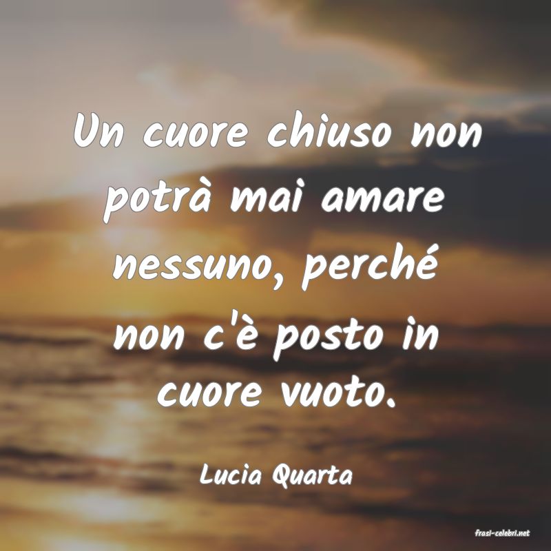 frasi di  Lucia Quarta

