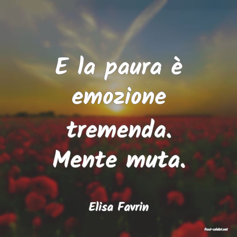frasi di  Elisa Favrin
