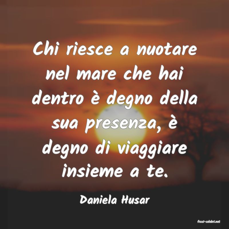 frasi di  Daniela Husar
