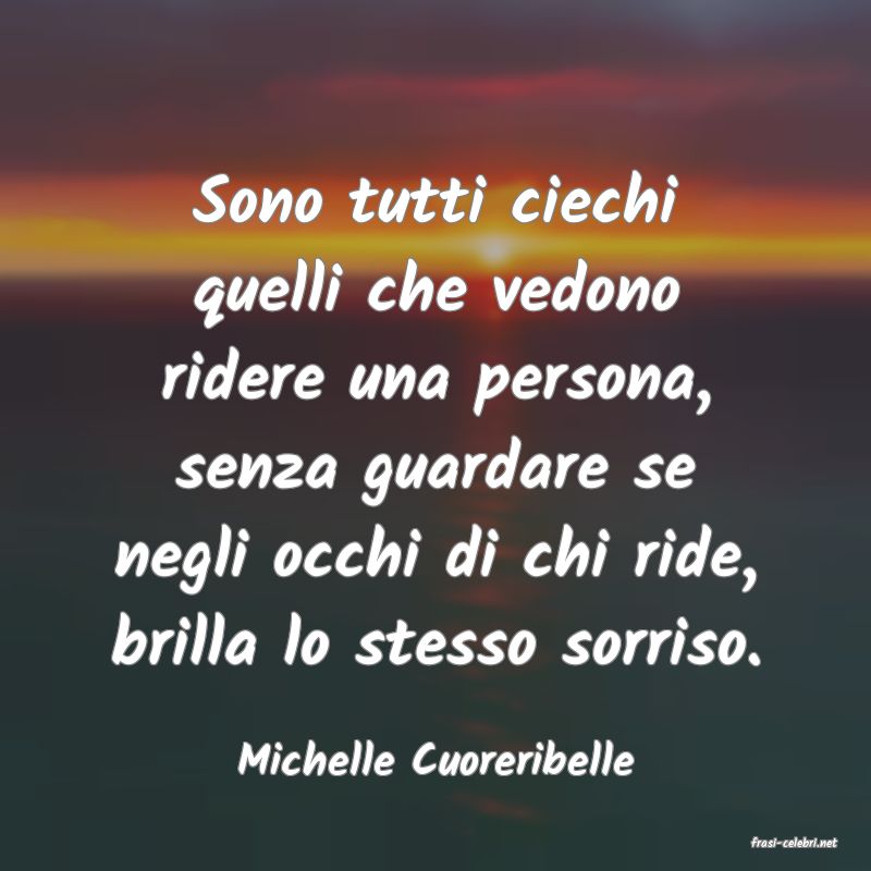 frasi di  Michelle Cuoreribelle
