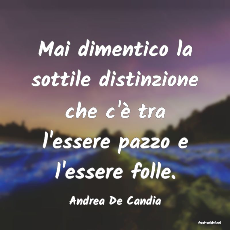 frasi di  Andrea De Candia

