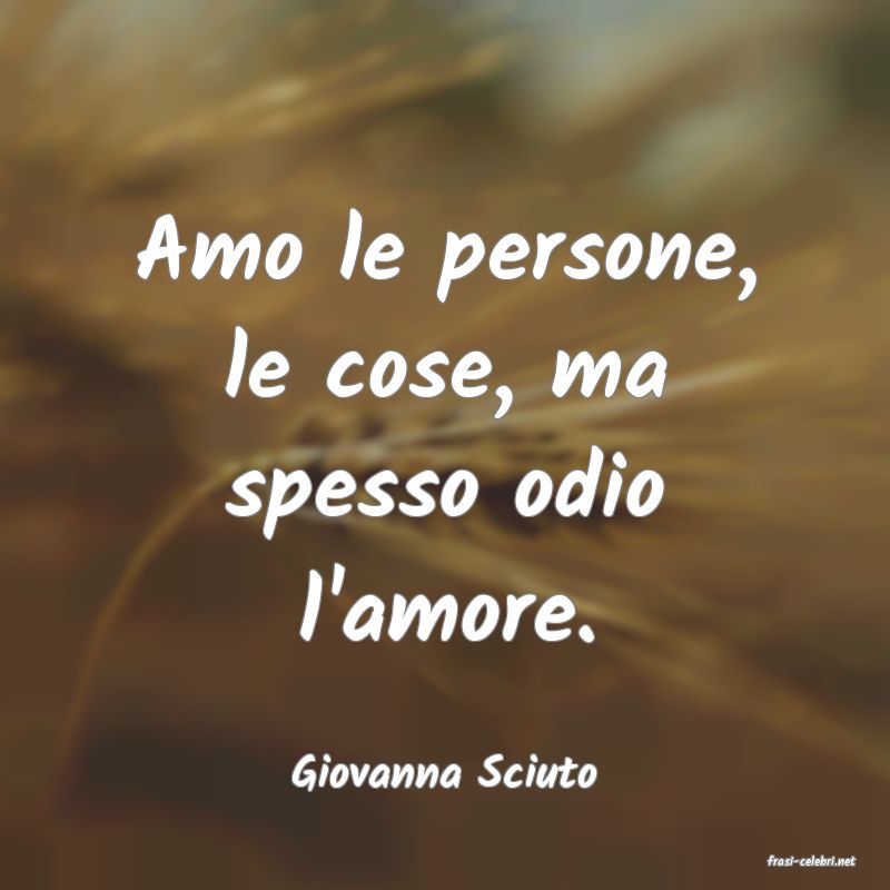 frasi di  Giovanna Sciuto
