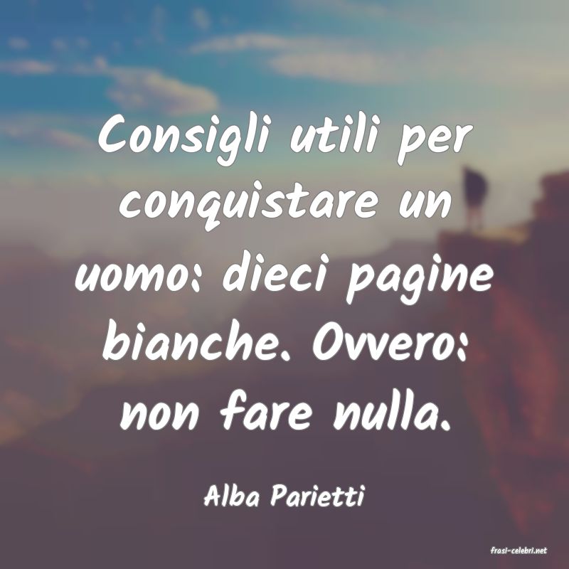 frasi di  Alba Parietti
