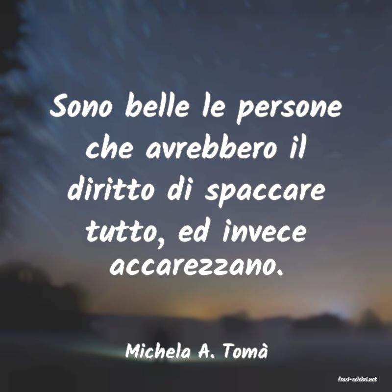 frasi di Michela A. Tom