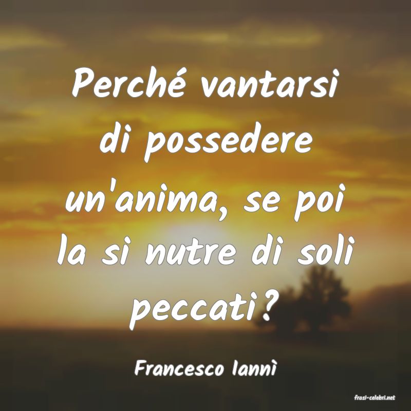 frasi di Francesco Iann�