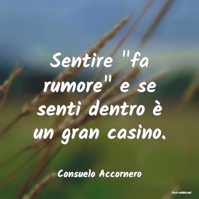 frasi di  Consuelo Accornero
