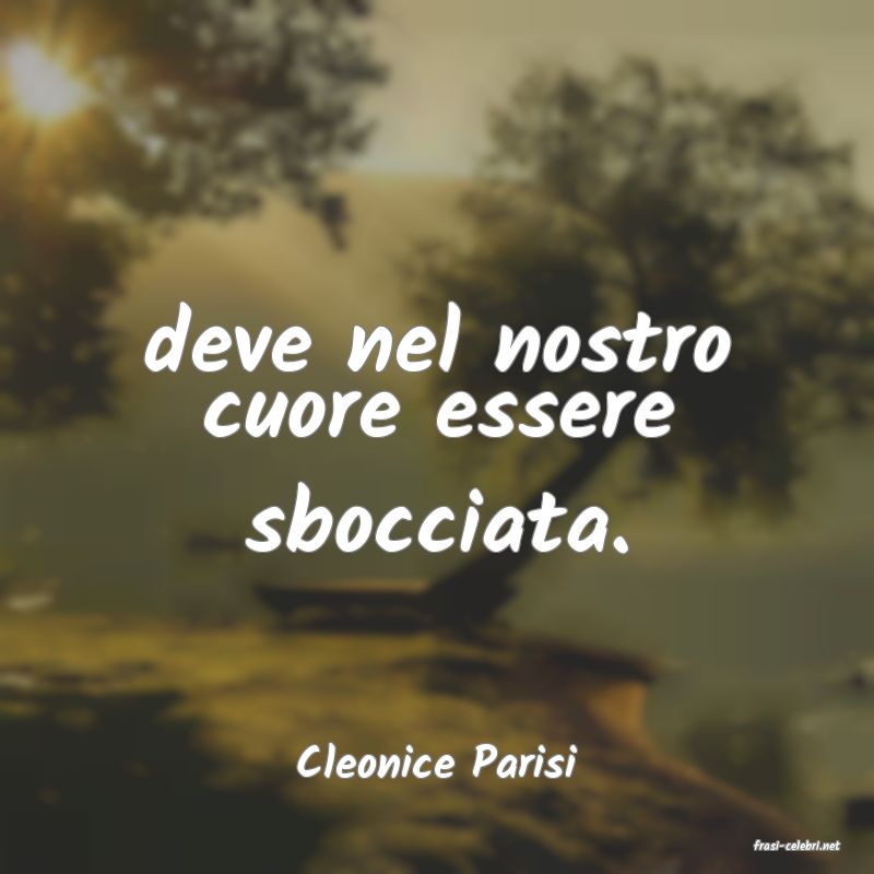 frasi di  Cleonice Parisi
