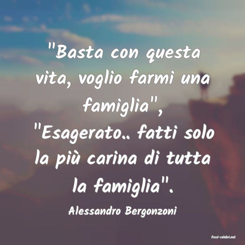 frasi di  Alessandro Bergonzoni
