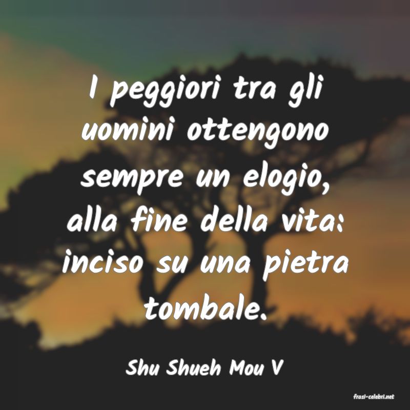 frasi di Shu Shueh Mou V