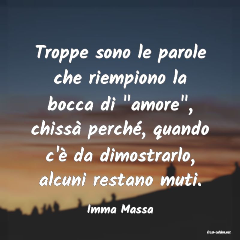 frasi di  Imma Massa
