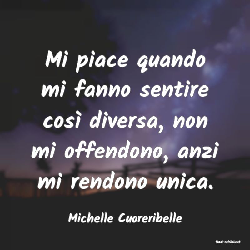 frasi di  Michelle Cuoreribelle
