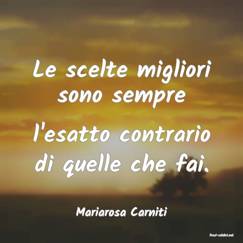 frasi di  Mariarosa Carniti
