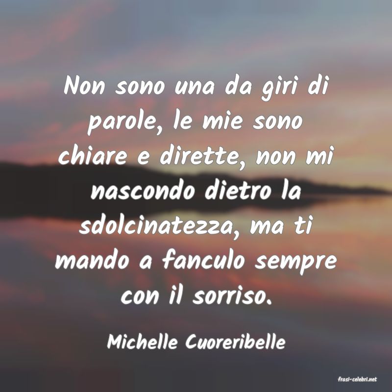 frasi di  Michelle Cuoreribelle
