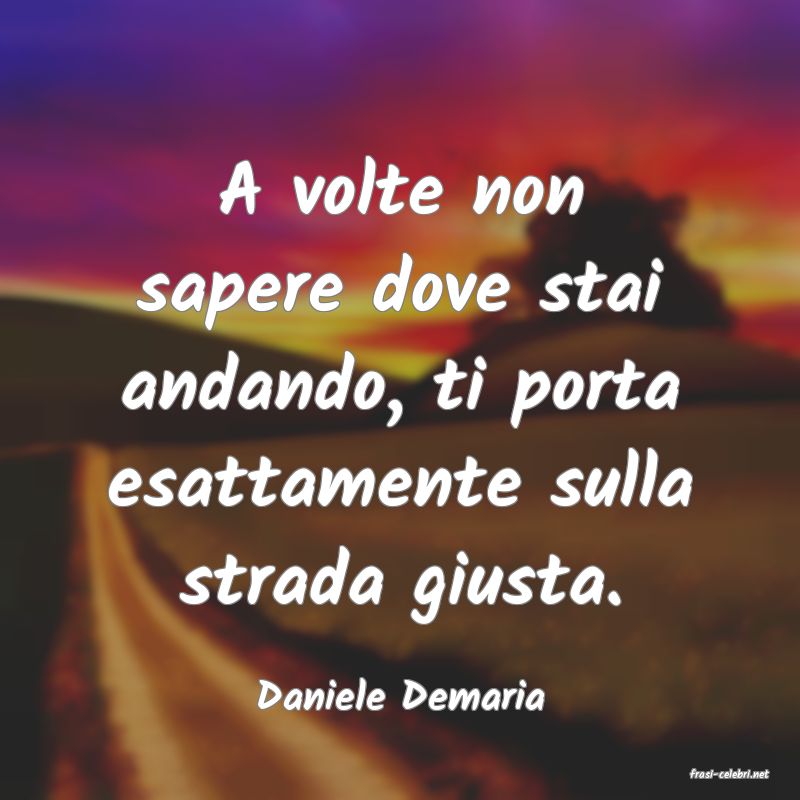 frasi di  Daniele Demaria
