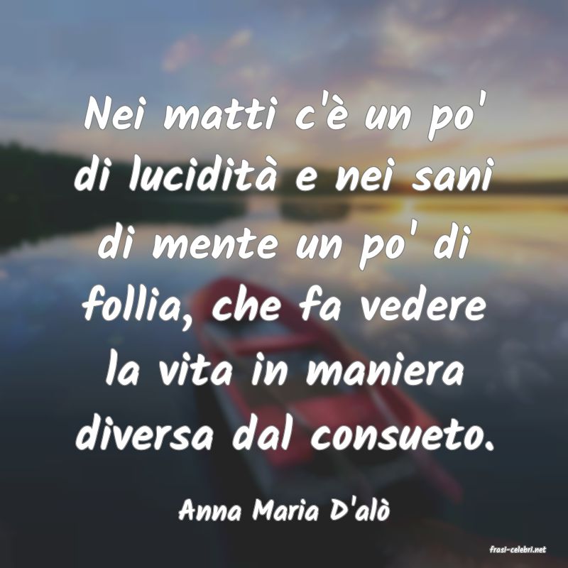 frasi di Anna Maria D'al