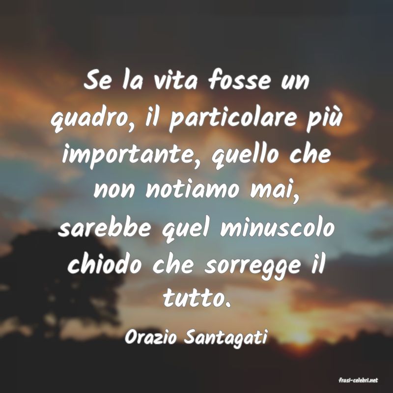 frasi di  Orazio Santagati
