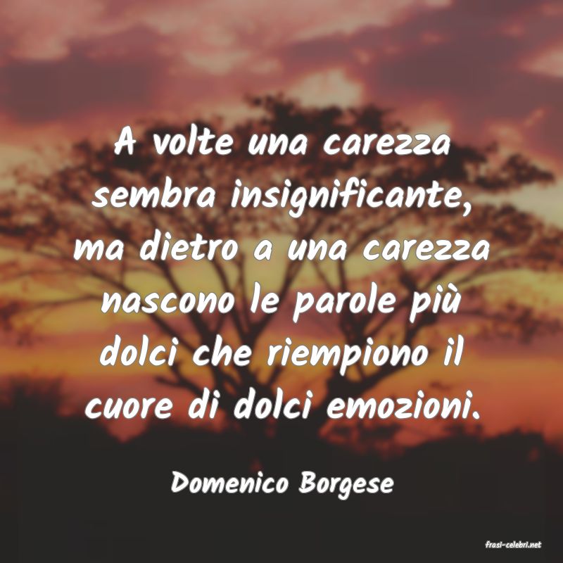frasi di  Domenico Borgese
