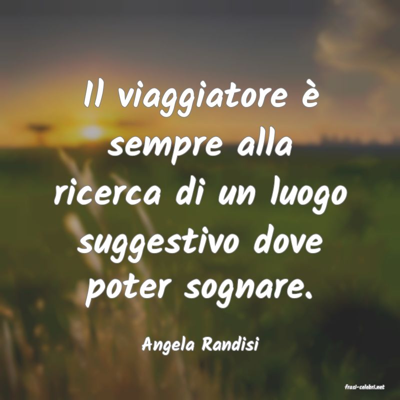 frasi di  Angela Randisi

