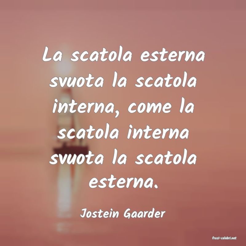 frasi di  Jostein Gaarder

