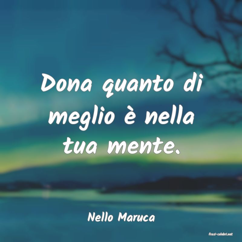 frasi di Nello Maruca