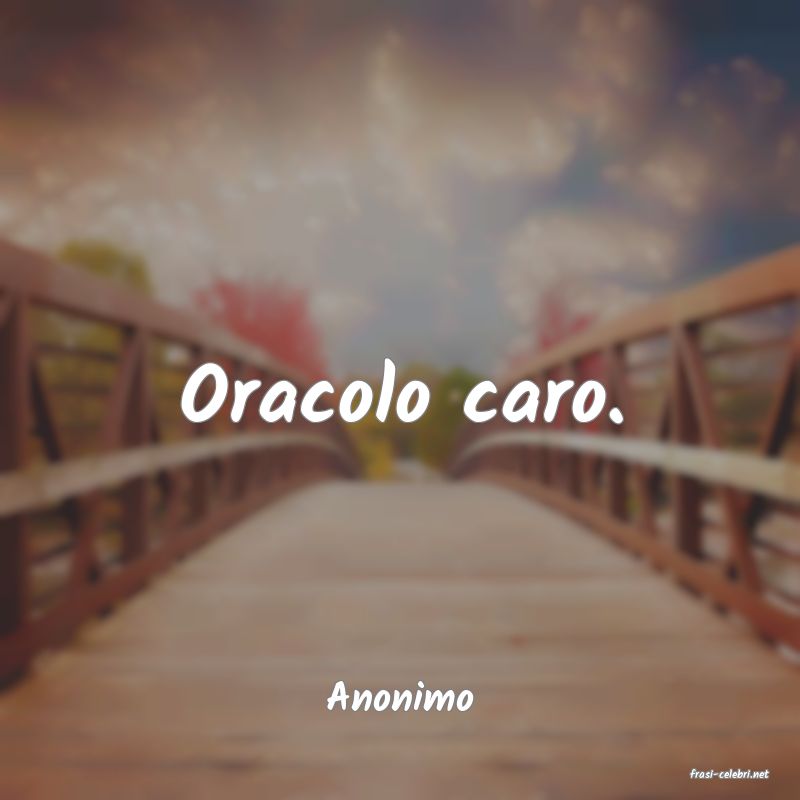 frasi di  Anonimo
