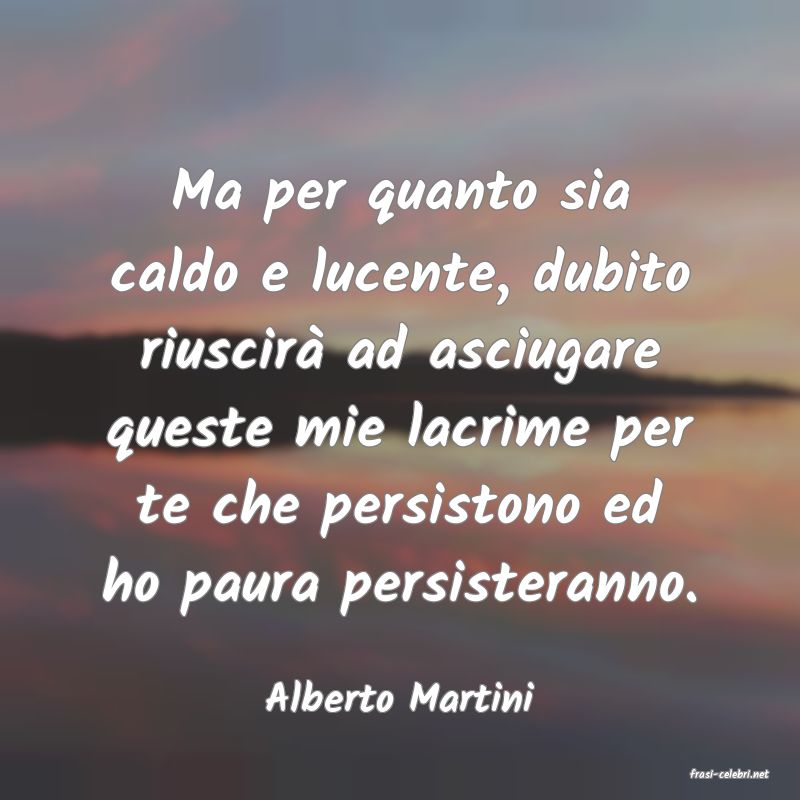 frasi di  Alberto Martini
