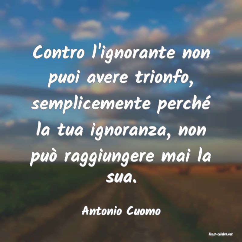 frasi di  Antonio Cuomo
