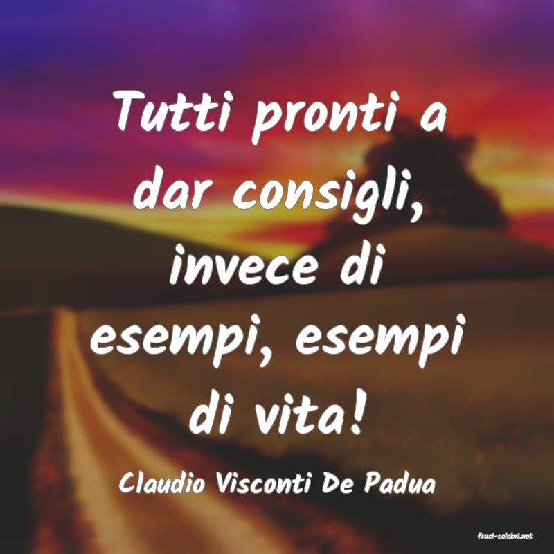 frasi di  Claudio Visconti De Padua

