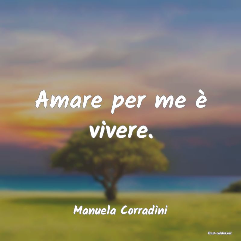 frasi di  Manuela Corradini
