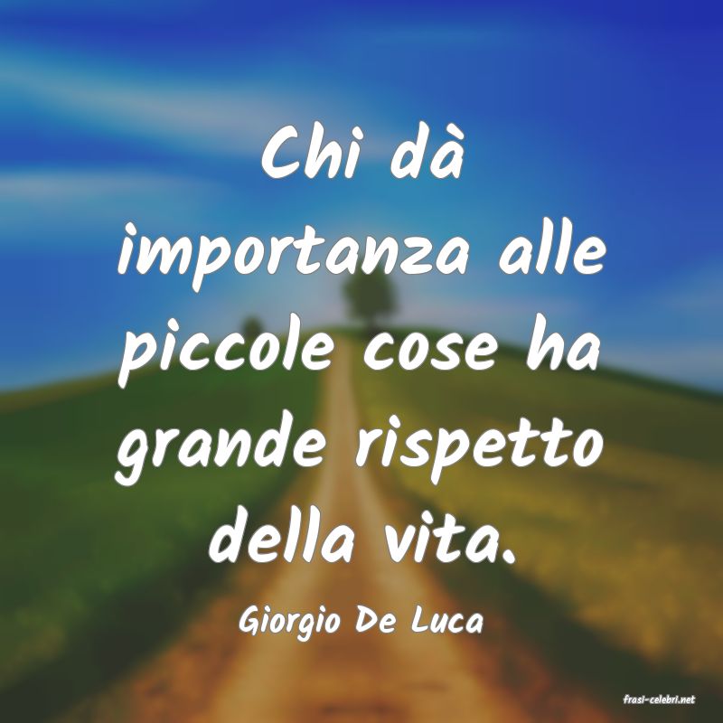 frasi di  Giorgio De Luca
