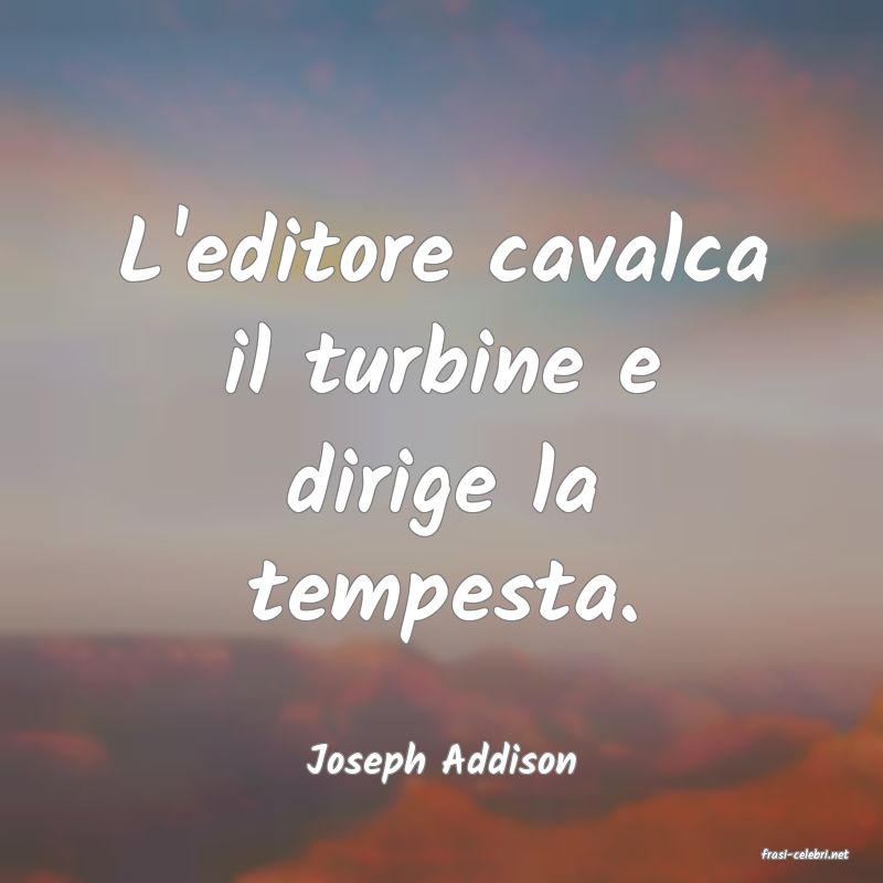 frasi di  Joseph Addison
