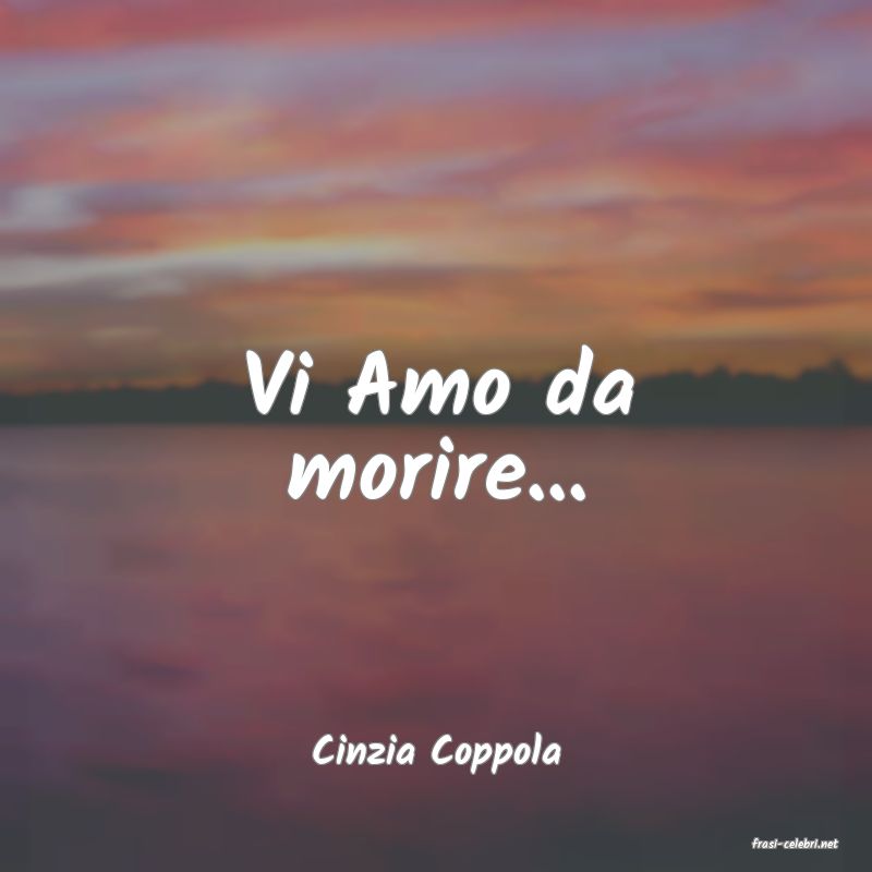 frasi di  Cinzia Coppola
