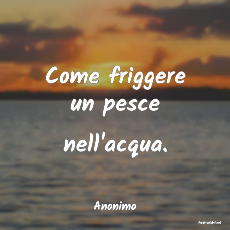 frasi di Anonimo