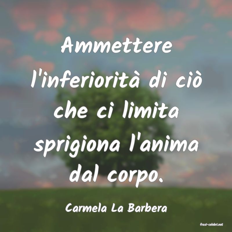 frasi di Carmela La Barbera