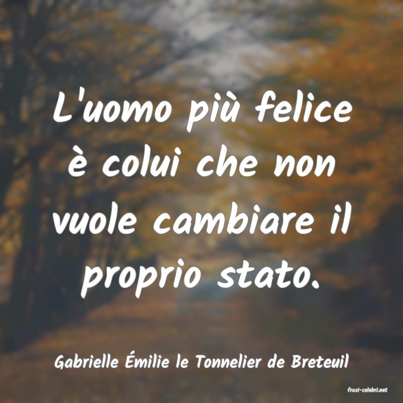 frasi di Gabrielle milie le Tonnelier de Breteuil