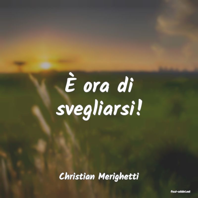 frasi di Christian Merighetti
