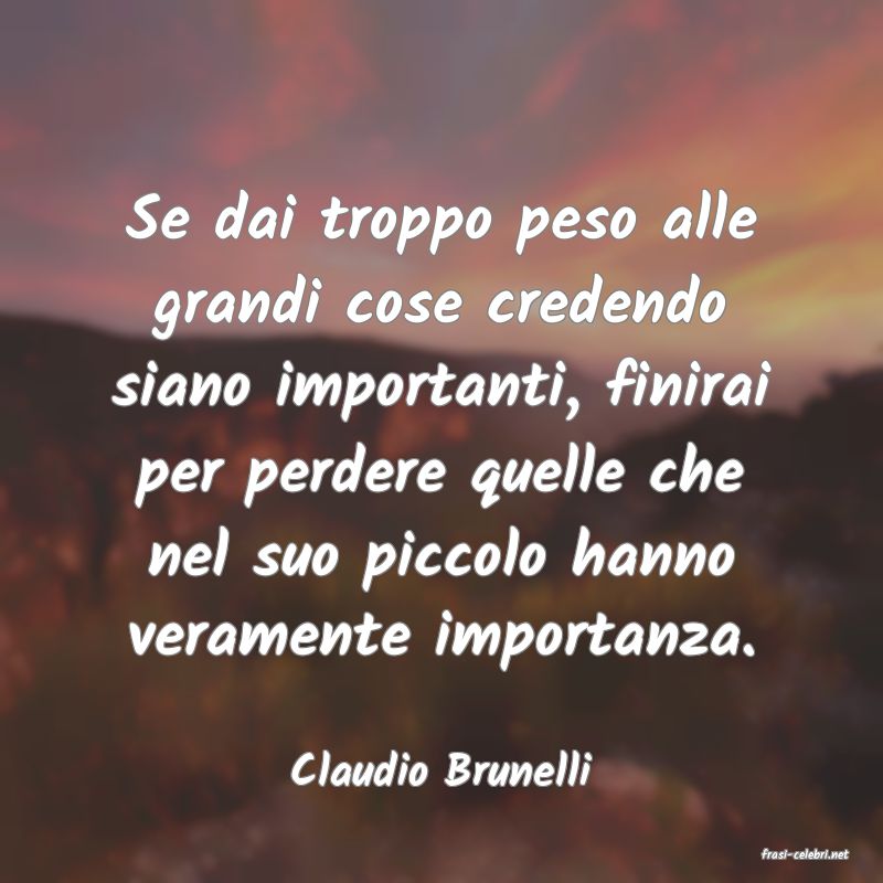 frasi di  Claudio Brunelli
