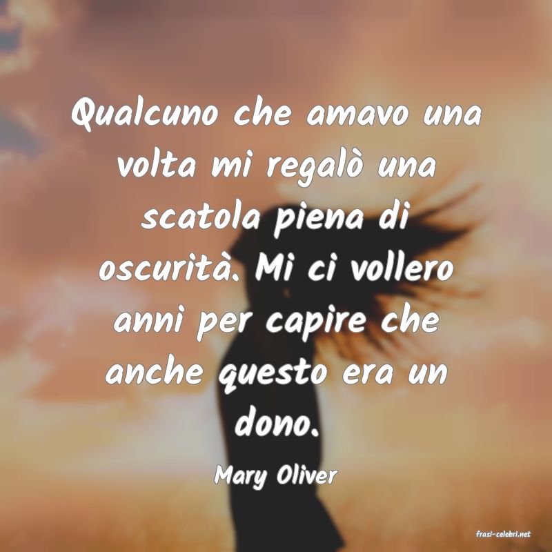 frasi di  Mary Oliver
