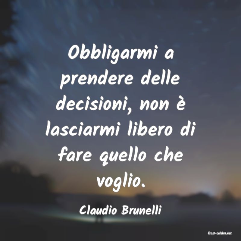frasi di  Claudio Brunelli

