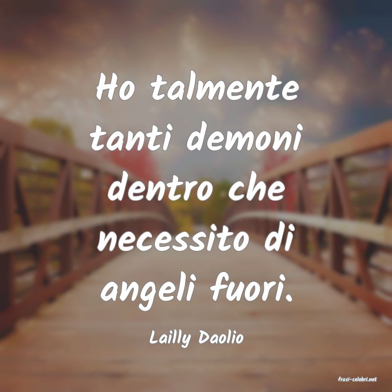 frasi di  Lailly Daolio
