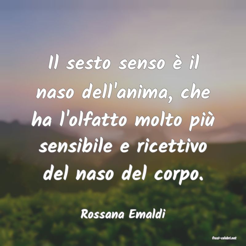 frasi di  Rossana Emaldi
