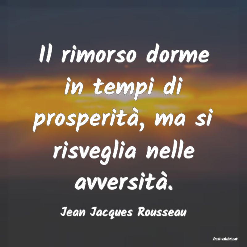 frasi di  Jean Jacques Rousseau
