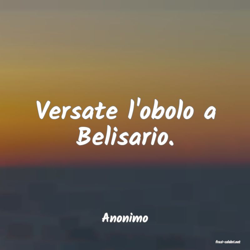 frasi di  Anonimo

