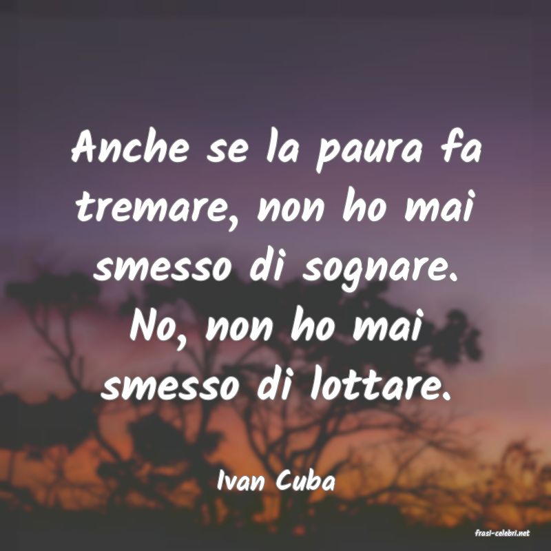 frasi di  Ivan Cuba
