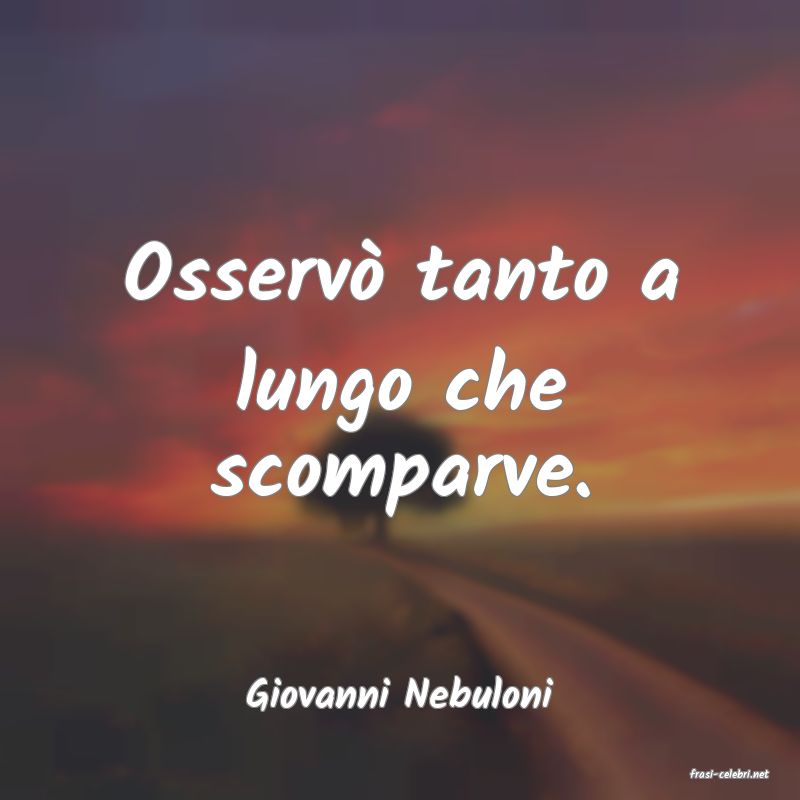frasi di  Giovanni Nebuloni
